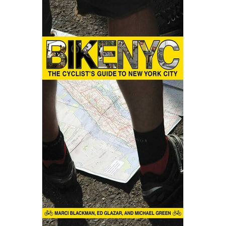 Bike NYC : The Cyclist's Guide to New York City (Best Places To Bike In Nyc)