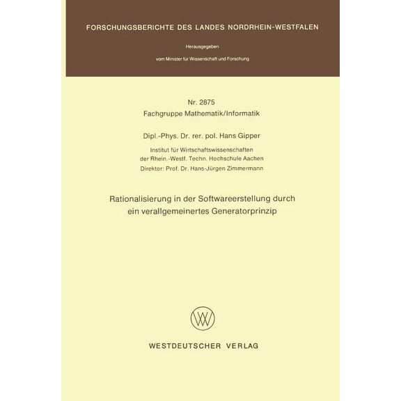 Rationalisierung in Der Softwareerstellung Durch Ein Verallgemeinertes Generatorprinzip, (Paperback)