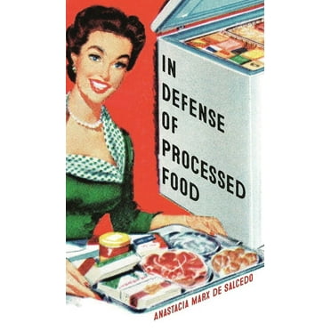 Food Controversies: In Defense of Processed Food (Paperback)