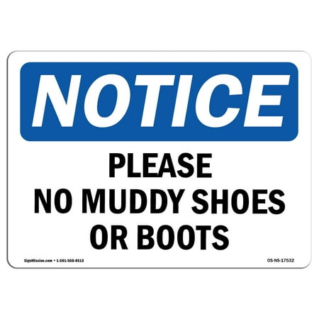 OSHA Notice Sign - Please No Muddy Shoes Or Boots | Choose from: Aluminum, Rigid Plastic or Vinyl Label Decal | Protect Your Business, Construction Site, Warehouse & Shop Area |  Made in the