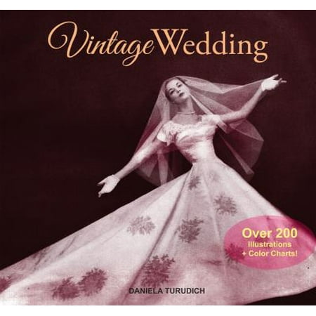 Vintage Wedding: Simple Ideas for Creating a Romantic Vintage Wedding [Paperback - Used]