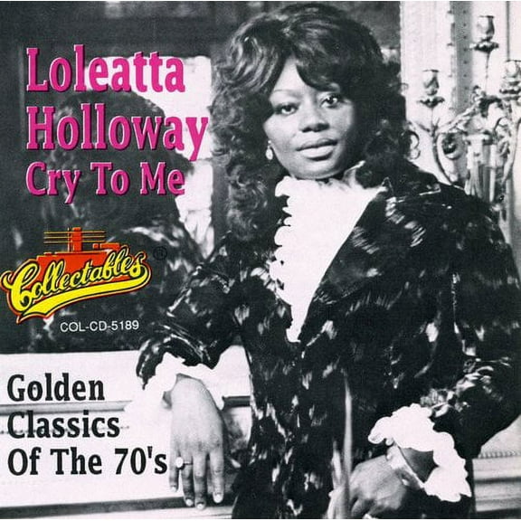Loleatta Holloway - Cry to Me: Golden Classics of the 70's - Rock N' Roll Oldies - CD