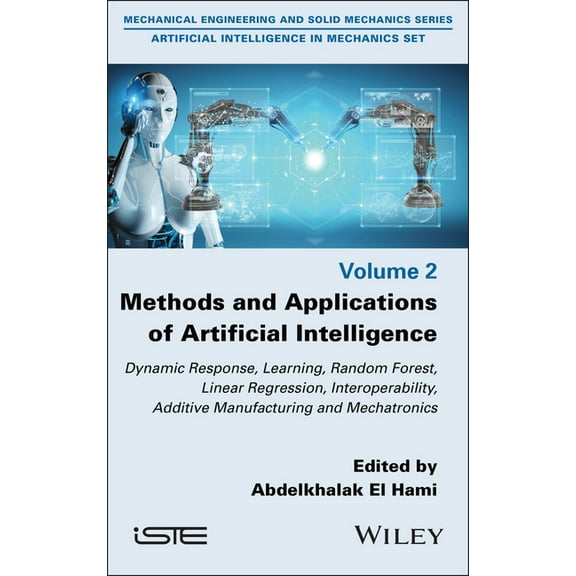Iste Invoiced Methods and Applications of Artificial Intelligence: Dynamic Response, Learning, Random Forest, Linear Regression, Inter, (Hardcover)