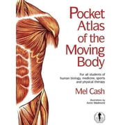 Pocket Atlas of the Moving Body : For All Students of Human Biology, Medicine, Sports and Physical Therapy (Paperback)