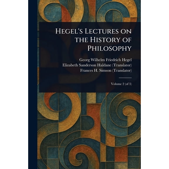Hegel's Lectures on the History of Philosophy, (Paperback)