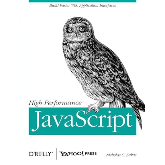 Pre-Owned High Performance JavaScript: Build Faster Web Application Interfaces (Paperback) 059680279X 9780596802790
