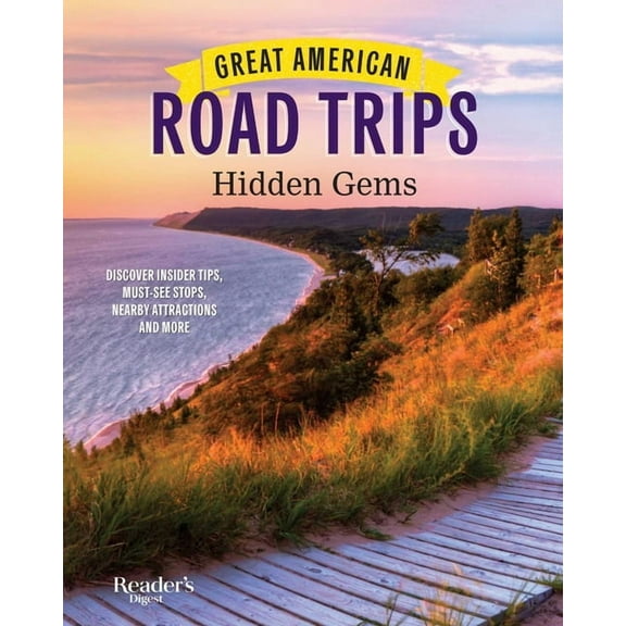 Rd Great American Road Trips Great American Road Trips - Hidden Gems: Discover Insider Tips, Must See Stops, Nearby Attractions and More, (Paperback)