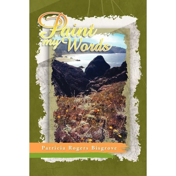 Paint My Words (Paperback) by Patricia Rogers Bisgrove