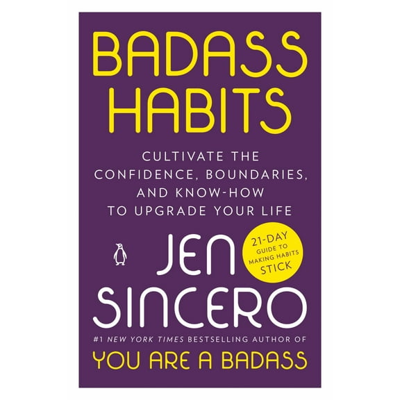 Badass Habits: Cultivate the Confidence, Boundaries, and Know-How to Upgrade Your Life (Paperback)