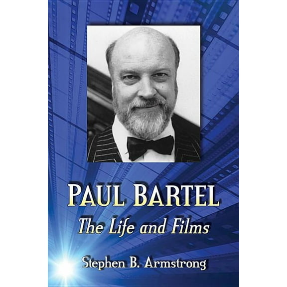 Paul Bartel: The Life and Films, (Paperback)