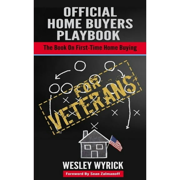 Official Home Buyers Playbook - For Veterans: The Book On First-Time Home Buying, (Paperback)