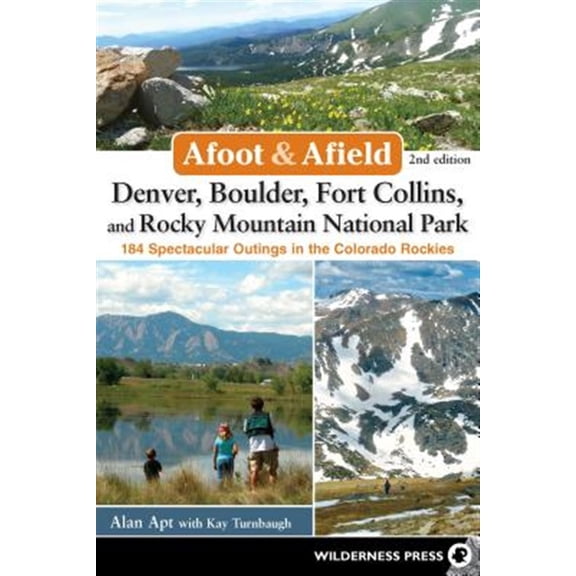 Pre-Owned Afoot & Afield: Afoot & Afield: Denver, Boulder, Fort Collins, and Rocky Mountain National Park: 184 Spectacular Outings in the Colorado Rockies (Hardcover)