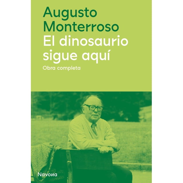 El dinosaurio sigue aquí. Obra completa 1959-2003