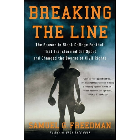 Breaking the Line : The Season in Black College Football That Transformed the Sport and Changed the Course of Civil (Best Defensive Line In College Football 2019)