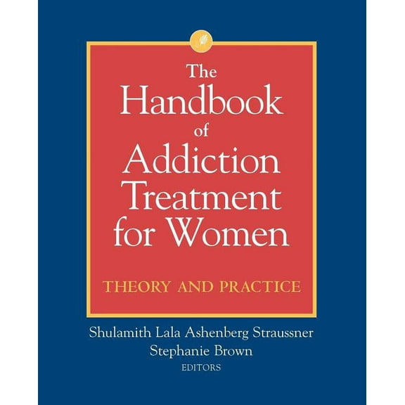 The Handbook of Addiction Treatment for Women (Paperback)