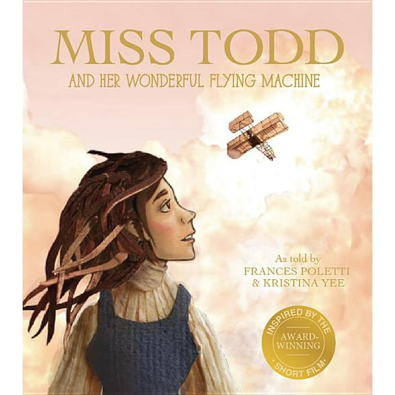 Miss Todd and Her Wonderful Flying Machine, (Hardcover)