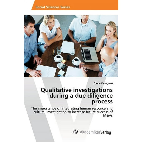 Qualitative investigations during a due diligence process (Paperback)