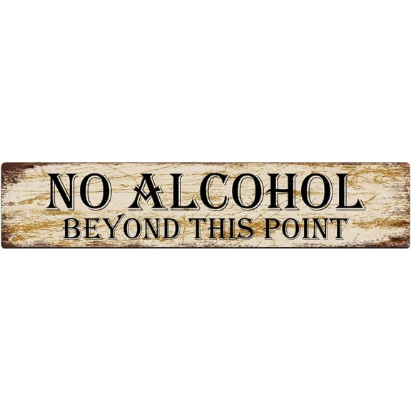 Metal Sign No Alcohol Beyond This Point Vintage Tin Signs Plaque for Bedroom Kitchen Garden Wall Pub Club Coffee Hanging Sign Decor 4"x16"
