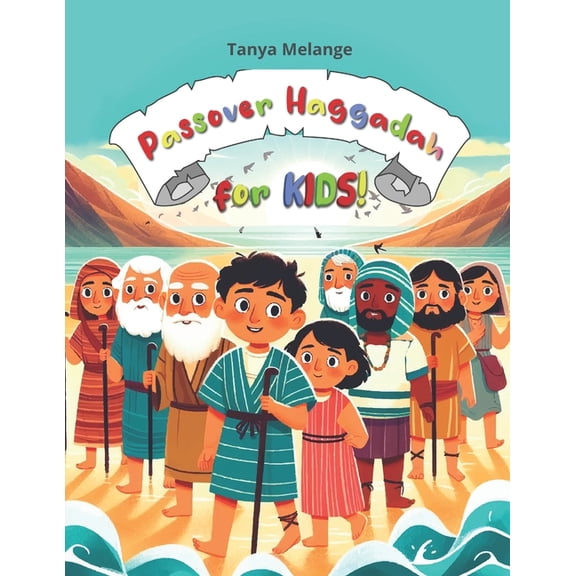 Passover Haggadah for KIDS!: Seder Service For Children Illustrated & Colored, (Paperback)