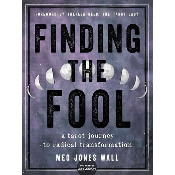 Finding the Fool: A Tarot Journey to Radical Transformation, (Paperback)