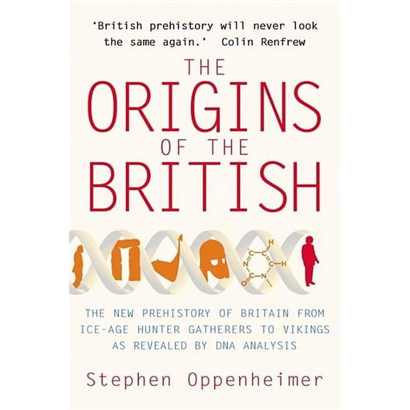 The Origins of the British: The New Prehistory of Britain
