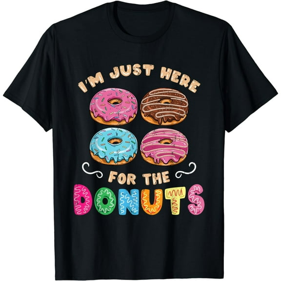 Im Just Here For The Donuts Candy Lover T-Shirt