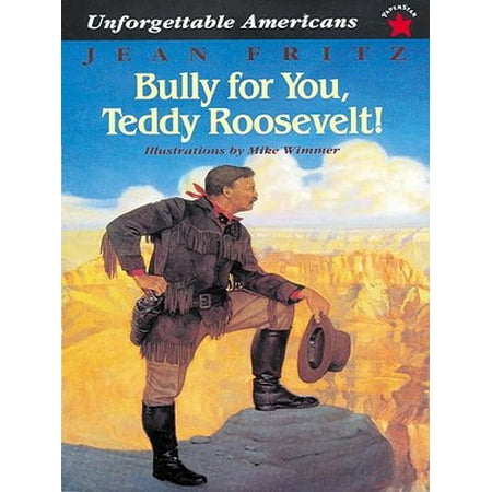 Bully for You, Teddy Roosevelt! - eBook (Best Teddy Roosevelt Biography)