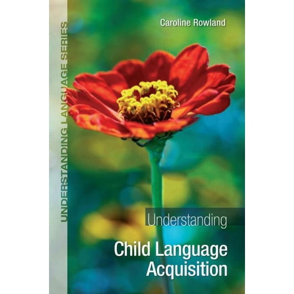 Understanding Language Understanding Child Language Acquisition, (Paperback)