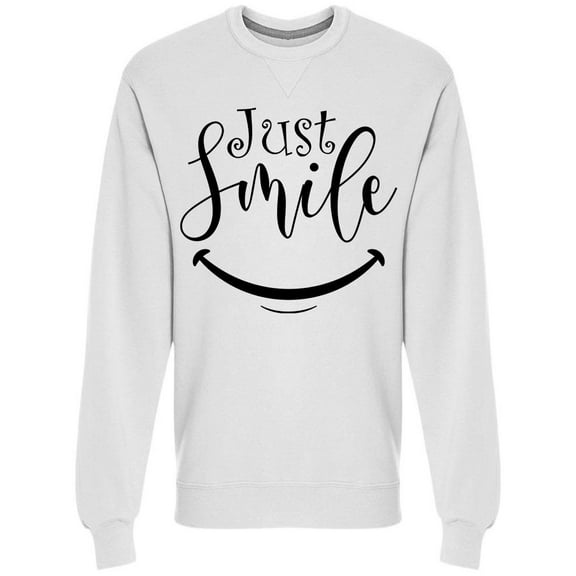 Just Smile Smiling Face Sweatshirt Men -Image by Shutterstock, Male Small