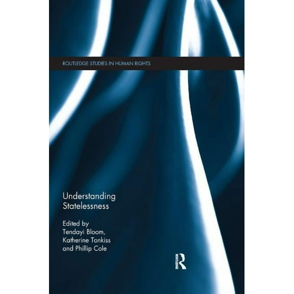 Routledge Studies in Human Rights Understanding Statelessness, (Paperback)