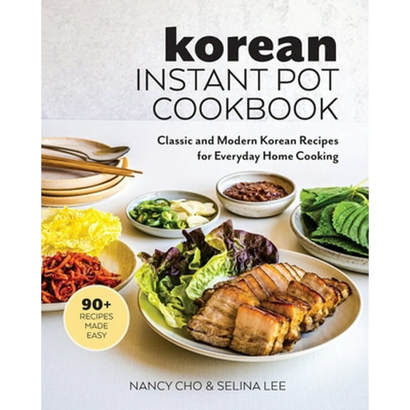 Pre-Owned Korean Instant Pot Cookbook: Classic and Modern Korean Recipes for Everyday Home Cooking (Paperback) 1734124121 9781734124125