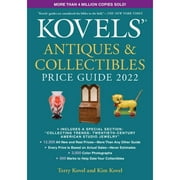 Kovels' Antiques and Collectibles Price Guide 2022 (Pre-Owned Paperback 9780762473861) by Terry Kovel, Kim Kovel