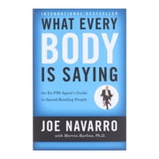 What Every Body Is Saying: An Ex-FBI Agent's Guide to Speed-Reading People, (Paperback)