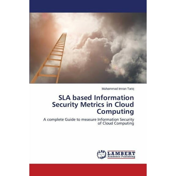 Sla Based Information Security Metrics in Cloud Computing (Paperback)