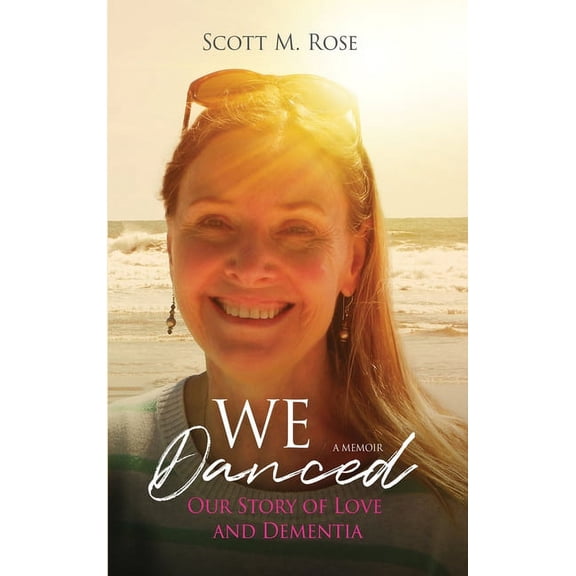 We Danced: Our Story of Love and Dementia (Hardcover)