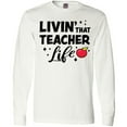 thumbnail image 3 of Inktastic Livin' That Teacher Life with Red Apple Long Sleeve T-Shirt, 3 of 5