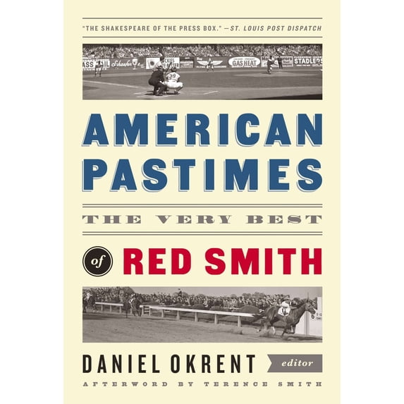 Pre-Owned American Pastimes: The Very Best of Red Smith: A Library of America Special Publication (Hardcover) 1598532170 9781598532173