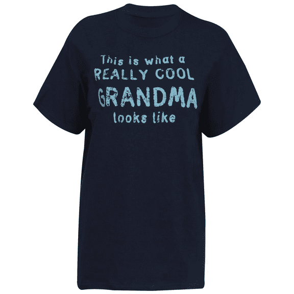 This is what a REALLY COOL GRANDMA looks like Novelty Women's T-Shirt, Medium