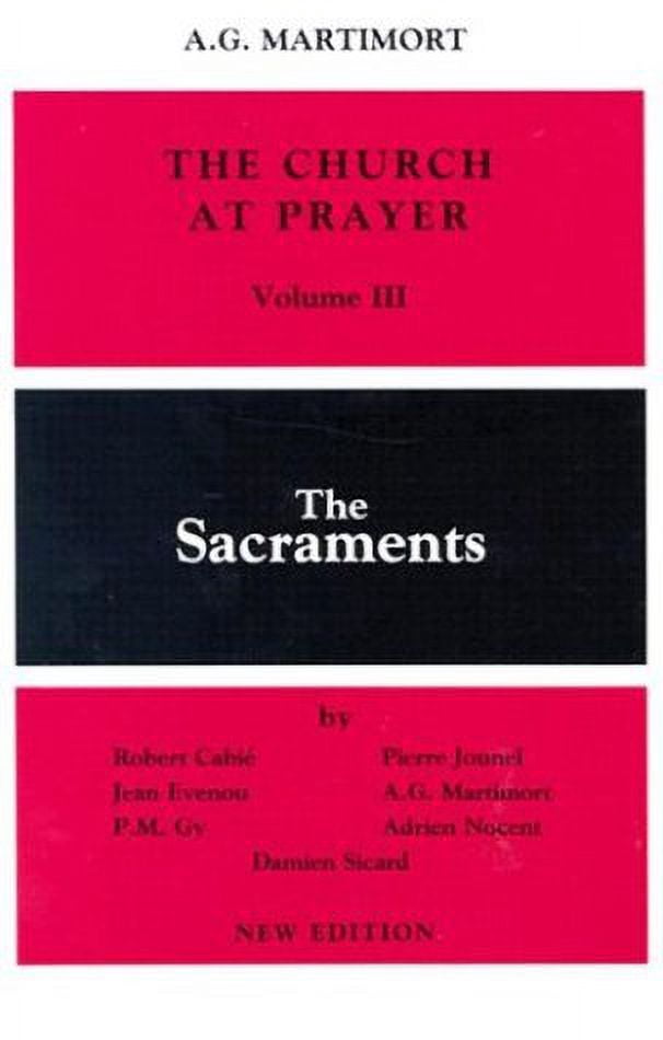 Church at Prayer: The Church at Prayer: Volume III : The Sacraments (Series #3) (Paperback)