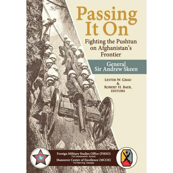 Passing It On: Fighting the Pashtun on Afghanistan's Frontier (Paperback)