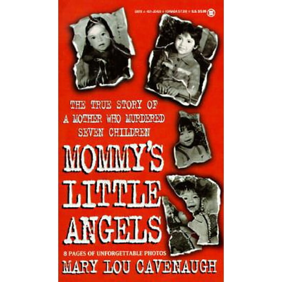 Pre-Owned Mommy's Little Angels: The True Story of a Mother Who Murdered Seven Children (Unknown) 0451404939 9780451404930