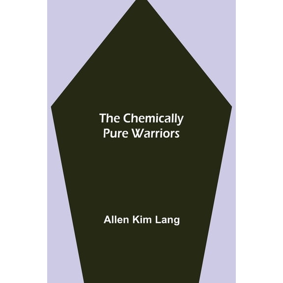 The Chemically Pure Warriors, (Paperback)