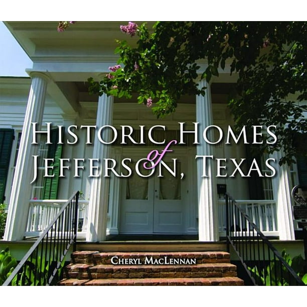 Historic Homes of Jefferson, Texas (Hardcover)