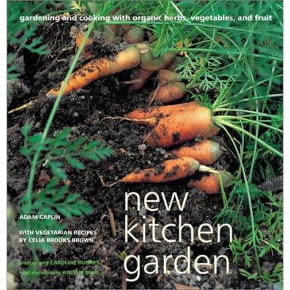 Pre-Owned New Kitchen Garden: Organic Gardening and Cooking With Herbs, Vegetables, and Fruit (Hardcover) 1841722243 9781841722245