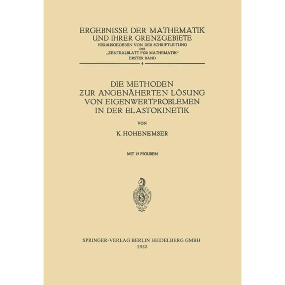 Ergebnisse Der Mathematik Und Ihrer Gren Die Methoden ƶur AngenÃ¤herten LÃ¶sung Von Eigenwertproblemen in Der Elastokinetik, (Paperback)