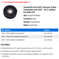 thumbnail image 2 of Serpentine Drive Belt Tensioner Pulley - Compatible with 2003 - 2013 Cadillac Escalade ESV 2004 2005 2006 2007 2008 2009 2010 2011 2012, 2 of 2