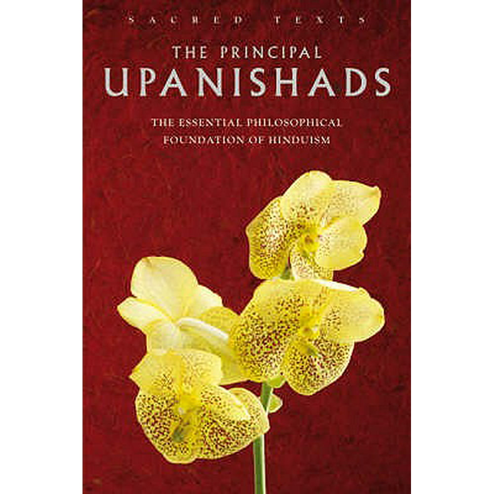 Sacred Texts The Principal Upanishads The Essential Philosophical Foundation Of Hinduism 