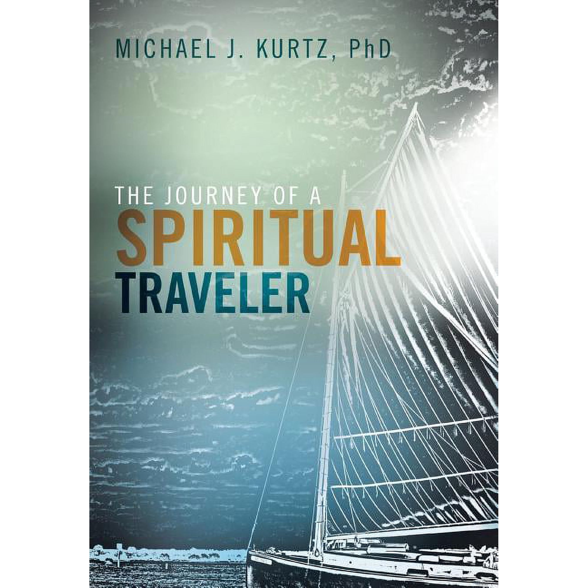 The Journey of a Spiritual Traveler (Hardcover)