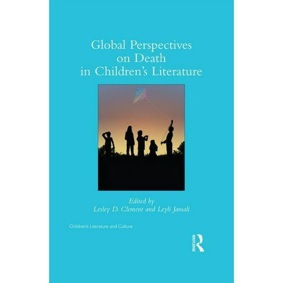 Children's Literature and Culture Global Perspectives on Death in Children's Literature, (Hardcover)
