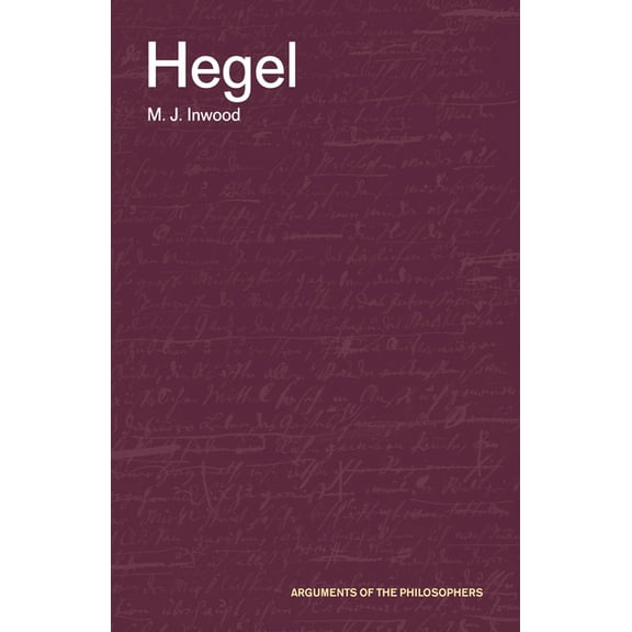 Arguments of the Philosophers Hegel, (Paperback)